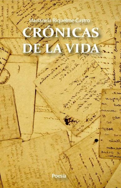 Crónicas de la vida | Marianela Riquelme Castro