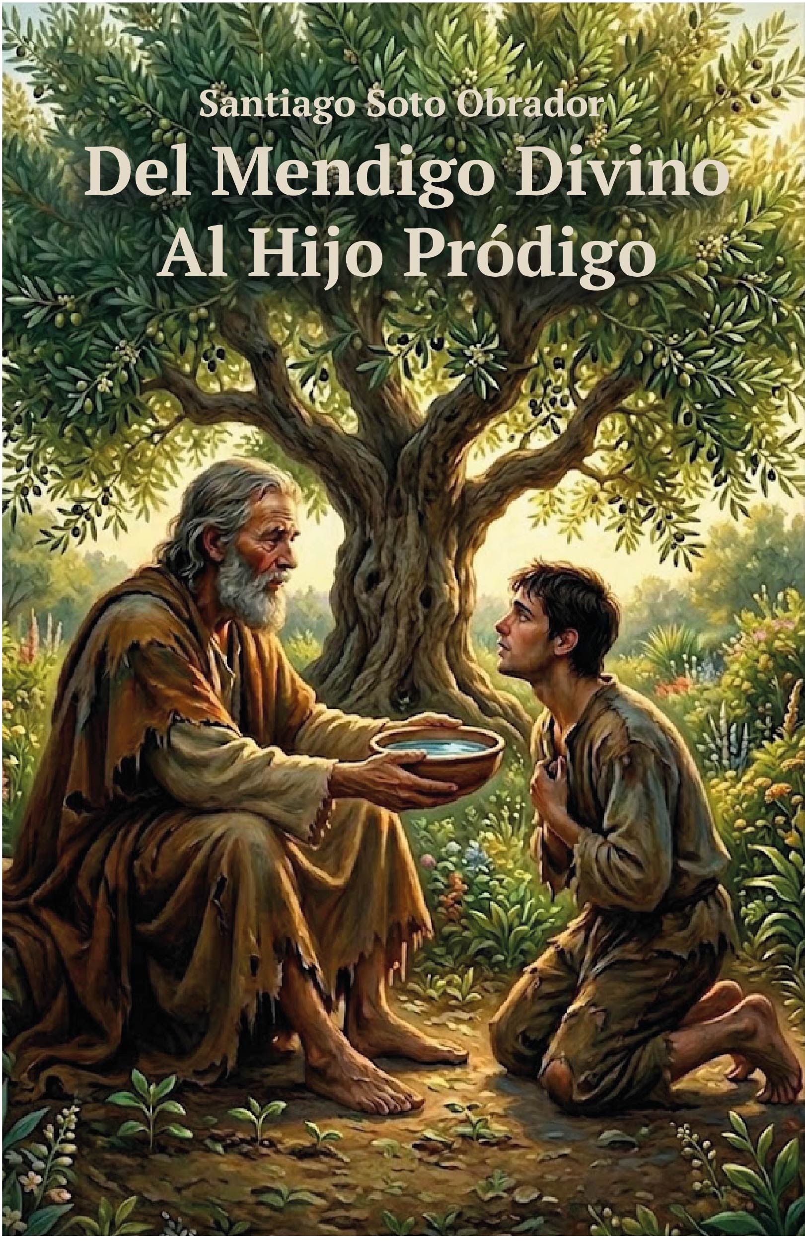 Del Mendigo Divino al Hijo Pródigo | Santiago Soto Obrador
