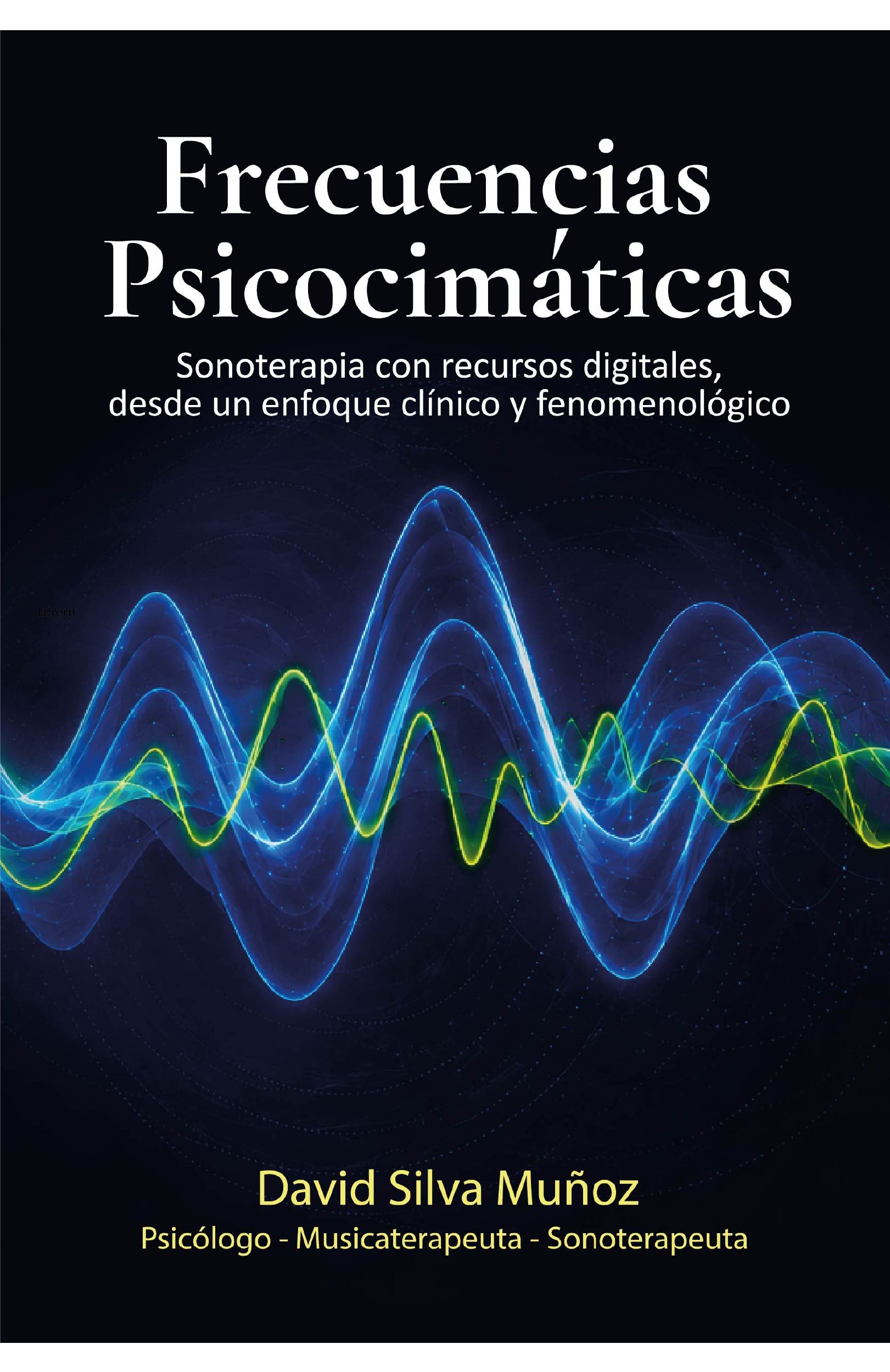 Frecuencias psicocimáticas | David Silva Muñoz